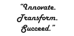 Innovate. Transform. Succeed.